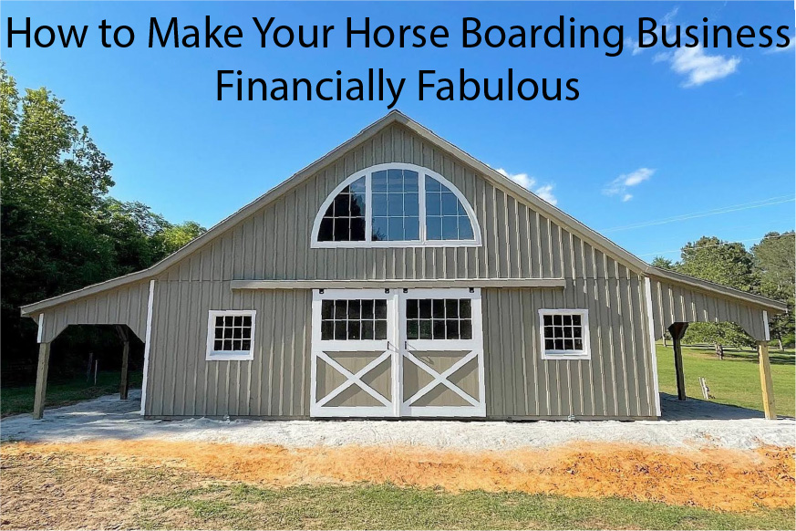How to Make Your Horse Boarding Business Financially Fabulous