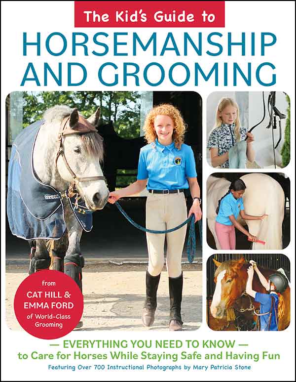 The Kid’s Guide to Horsemanship and Grooming By Cat Hill and Emma Ford