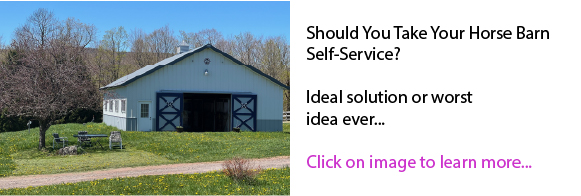 Should You Take Your Horse Barn Self-Service? Should You Take Your Horse Barn Self-Service?